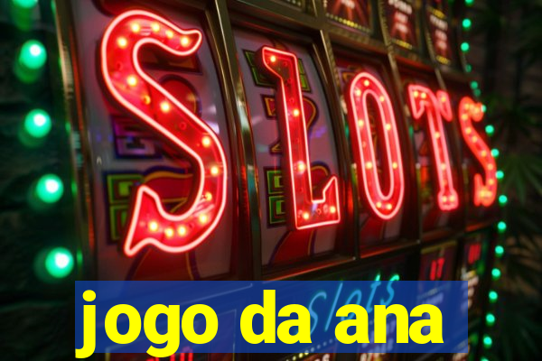 jogo da ana